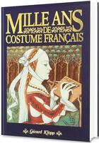 Couverture du livre « Mille ans de costume français » de Jean Cuisenier aux éditions Gerard Klopp