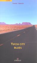 Couverture du livre « Yucca city blues » de Chantal Kerdiles aux éditions Au Vent Des Iles