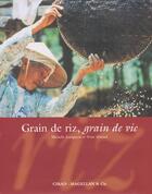 Couverture du livre « Grain de riz ; grain de vie » de M Jeanguyot et M Seguie aux éditions Magellan & Cie