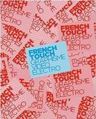 Couverture du livre « French touch ; graphisme, vidéo, électro » de  aux éditions Les Arts Decoratifs