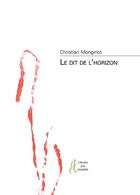 Couverture du livre « Le dit de l'horizon » de Christian Monginot aux éditions L'herbe Qui Tremble