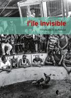 Couverture du livre « L'île invisible » de Francisco Suniaga aux éditions Asphalte