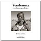 Couverture du livre « Yendouma, un village en pays Dogon » de Patrice Olivier aux éditions Terra Incognita