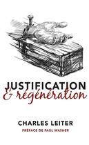 Couverture du livre « Justification et régénération » de Charles Leiter aux éditions Cruciforme