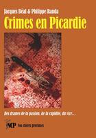 Couverture du livre « Crimes en picardie » de Randa/Beal aux éditions Cheres Provinces