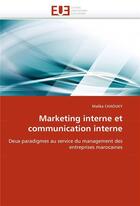 Couverture du livre « Marketing interne et communication interne » de Chaouky-M aux éditions Editions Universitaires Europeennes