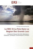 Couverture du livre « La rdc et la paix dans la region des grands lacs - analyses critiques des faits historiques, politiq » de Manzanga Boyomba C. aux éditions Editions Universitaires Europeennes