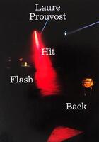 Couverture du livre « Hit flash back » de Laure Prouvost aux éditions Mousse Publishing