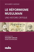 Couverture du livre « Le réformisme musulman : une histoire critique » de Mohamed Haddad aux éditions Nirvana