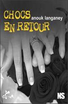 Couverture du livre « Chocs en retour » de Anouk Langaney aux éditions Ska