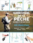 Couverture du livre « Guide visuel de la pêche en mer et en eau douce » de Laurent Stefano aux éditions Vagnon