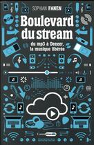 Couverture du livre « Boulevard du stream ; du mp3 à Deezer, la musique libérée » de Sophian Fanen aux éditions Castor Astral