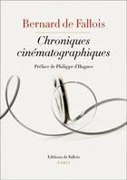 Couverture du livre « Chroniques cinématographiques » de Bernard De Fallois aux éditions Fallois