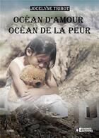 Couverture du livre « Océan d'amour, océan de la peur » de Jocelyne Tribot aux éditions Evidence Editions