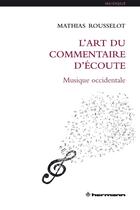 Couverture du livre « L'art du commentaire d'écoute : Musique occidentale » de Mathias Rousselot aux éditions Hermann