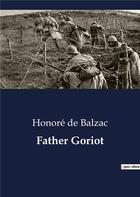 Couverture du livre « Father Goriot » de Honoré De Balzac aux éditions Culturea