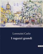 Couverture du livre « I ragazzi grandi » de Lorenzini Carlo aux éditions Culturea