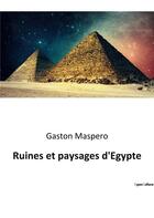 Couverture du livre « Ruines et paysages d'Egypte » de Gaston Maspero aux éditions Shs Editions