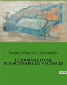 Couverture du livre « LE JOURNAL D'UNE PENSIONNAIRE EN VACANCES » de Du Faouedic N D. aux éditions Culturea