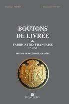 Couverture du livre « Boutons de livree de fabrication francaise - 7eme serie » de Dominique Perrin aux éditions Memoire Et Documents