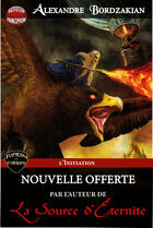 Couverture du livre « L'initiation » de Alexandre Bordzakian aux éditions Fantasy Editions