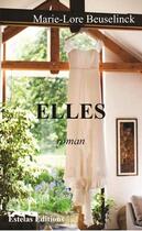 Couverture du livre « Elles » de Marie-Lore Beuselinc aux éditions Estelas