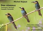 Couverture du livre « Des oiseaux ; Camargue, Garrigue, Causses, Cévennes » de Michel Rajaut aux éditions Complices