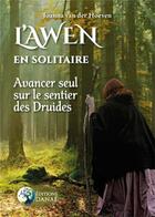 Couverture du livre « L'awen en solitaire ; avancer seul sur le sentier des druides » de Joanna Van Der Hoven aux éditions Danae