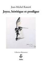 Couverture du livre « Joyce, hérétique et prodigue » de Jean-Michel Rabate aux éditions Stilus