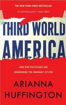 Couverture du livre « Third World America » de Arianna Huffington aux éditions Broadway Books