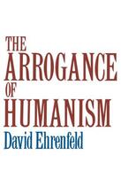 Couverture du livre « The Arrogance of Humanism » de Ehrenfeld David W aux éditions Oxford University Press Usa