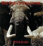 Couverture du livre « Peter Beard, the end of the game » de Peter Beard aux éditions Thames & Hudson