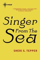 Couverture du livre « Singer From The Sea » de Tepper Sheri S aux éditions Orion Digital