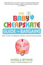 Couverture du livre « The Baby Cheapskate Guide to Bargains » de Wynne Angela aux éditions Penguin Group Us