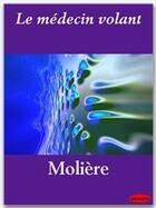 Couverture du livre « Le médecin volant » de Moliere aux éditions Ebookslib