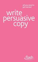 Couverture du livre « Write Persuasive Copy: Flash » de Gabay Jonathan aux éditions Hodder Education Digital