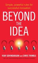 Couverture du livre « Beyond the Idea » de Vijay Govindarajan aux éditions Pan Macmillan