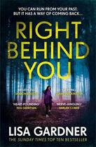 Couverture du livre « RIGHT BEHIND YOU » de Lisa Gardner aux éditions Hachette Uk