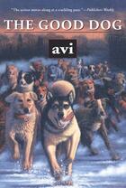 Couverture du livre « The Good Dog » de Avi Stef Ann aux éditions Atheneum Books For Young Readers