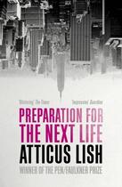 Couverture du livre « PREPARATION FOR THE NEXT LIFE » de Atticus Lish aux éditions Oneworld