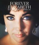 Couverture du livre « Forever Elizabeth » de Terence Pepper aux éditions Acc Art Books