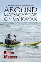 Couverture du livre « Around Madagascar On My Kayak » de Manser Riaan aux éditions Ball Jonathan Publishing Digital