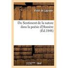 Couverture du livre « Du sentiment de la nature dans la poesie d'homere » de Laprade Victor aux éditions Hachette Bnf