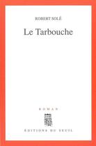 Couverture du livre « Le tarbouche » de Robert Sole aux éditions Seuil