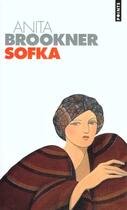 Couverture du livre « Sofka » de Anita Brookner aux éditions Points