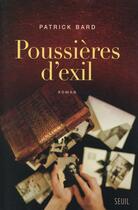 Couverture du livre « Poussières d'exil » de Patrick Bard aux éditions Seuil