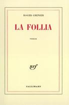 Couverture du livre « La follia » de Roger Grenier aux éditions Gallimard