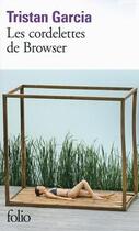 Couverture du livre « Les cordelettes de Browser » de Tristan Garcia aux éditions Folio