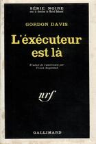 Couverture du livre « L'executeur est la » de Davis Gordon aux éditions Gallimard