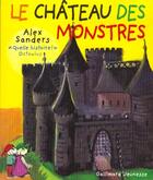 Couverture du livre « Le chateau des monstres » de Alex Sanders aux éditions Gallimard-jeunesse